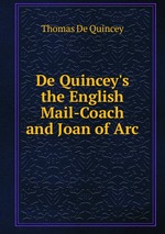 De Quincey`s the English Mail-Coach and Joan of Arc
