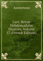 L`art: Revue Hebdomadaire Illustre, Volume 57 (French Edition)
