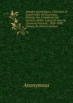 Annales Scientifiques, Littraires Et Industrielles De L`auvergne, Publies Par L`acadmie Des Sciences, Belles-Lettres Et Arts De Clermont-Ferrand. . 1828-1858, Volume 26 (French Edition)
