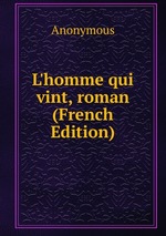 L`homme qui vint, roman (French Edition)