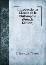 Introduction a L`tude de la Philosophie (French Edition)