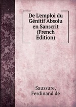 De L`emploi du Gnitif Absolu en Sanscrit (French Edition)