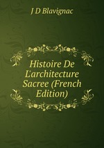 Histoire De L`architecture Sacree (French Edition)