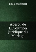 Apercu de L`Evolution Juridique du Mariage