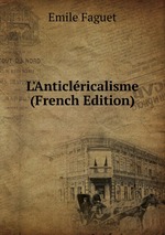 L`Anticlricalisme (French Edition)