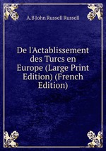 De l`Actablissement des Turcs en Europe (Large Print Edition) (French Edition)