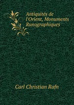 Antiquits de l`Orient, Monuments Runographiques