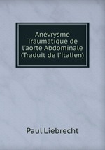 Anvrysme Traumatique de l`aorte Abdominale (Traduit de l`italien)