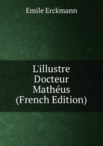L`illustre Docteur Mathus (French Edition)
