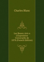 Les Beaux-Arts a  L`Exposition Universelle de 1878 (French Edition)