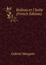 Boileau et l`Italie (French Edition)