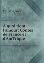 A quoi tient l`amour: Contes de France et d`AmTrique