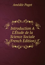 Introduction A  L`tude de la Science Sociale (French Edition)