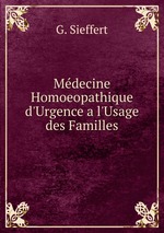 Mdecine Homoeopathique d`Urgence a l`Usage des Familles