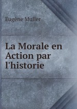 La Morale en Action par l`historie