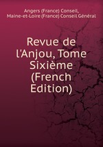 Revue de l`Anjou, Tome Sixime (French Edition)