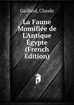 La Faune Momifie de L`Antique gypte (French Edition)