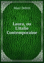 Laura, ou L`Italie Contemporaine