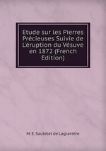 Etude sur les Pierres Prcieuses Suivie de L`ruption du Vsuve en 1872 (French Edition)