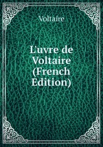L`uvre de Voltaire (French Edition)