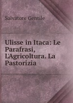 Ulisse in Itaca: Le Parafrasi, L`Agricoltura. La Pastorizia