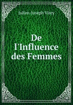 De l`Influence des Femmes