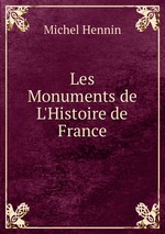 Les Monuments de L`Histoire de France