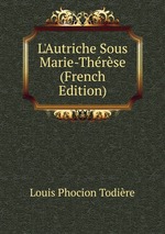 L`Autriche Sous Marie-Thrse (French Edition)