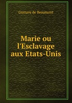 Marie ou l`Esclavage aux Etats-Unis