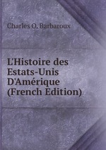 L`Histoire des Estats-Unis D`Amrique (French Edition)