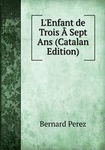 L`Enfant de Trois  Sept Ans (Catalan Edition)