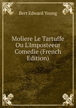 Moliere Le Tartuffe Ou L`Imposteeur Comedie (French Edition)