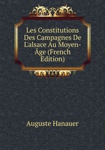 Les Constitutions Des Campagnes De L`alsace Au Moyen-ge (French Edition)