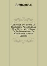 Collection Des Potes De Champagne Antrieurs Au Xvie Sicle: Mery, Huon De, Le Tornoiement De L`antchrist (French Edition)