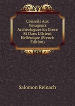 Conseils Aux Voyageurs Archologues En Grce Et Dans L`Orient Hellnique (French Edition)