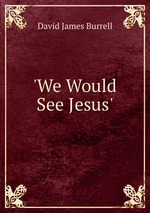 `We Would See Jesus`