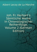 Joh. Fr. Herbart`s Smtliche Werke in Chronologischer Reihenfolge, Volume 2 (German Edition)