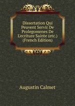 Dissertation Qui Peuvent Servir De Prolegomenes De L`ecriture Sainte (etc.) (French Edition)