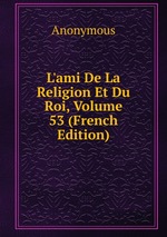 L`ami De La Religion Et Du Roi, Volume 53 (French Edition)
