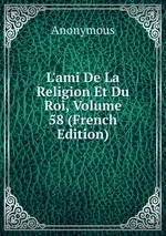 L`ami De La Religion Et Du Roi, Volume 58 (French Edition)