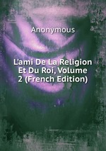 L`ami De La Religion Et Du Roi, Volume 2 (French Edition)