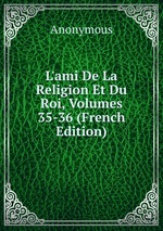 L`ami De La Religion Et Du Roi, Volumes 35-36 (French Edition)