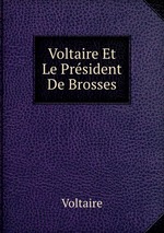 Voltaire Et Le Prsident De Brosses