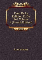 L`ami De La Religion Et Du Roi, Volume 9 (French Edition)