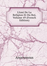 L`Ami De La Religion Et Du Roi, Volume 49 (French Edition)