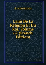 L`ami De La Religion Et Du Roi, Volume 62 (French Edition)