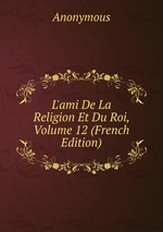 L`ami De La Religion Et Du Roi, Volume 12 (French Edition)