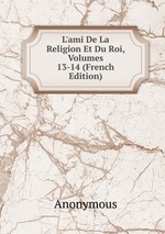 L`ami De La Religion Et Du Roi, Volumes 13-14 (French Edition)