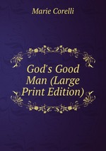 God`s Good Man (Large Print Edition)