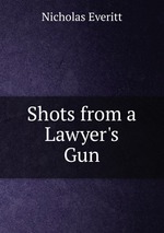 Shots from a Lawyer`s Gun